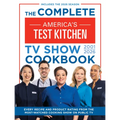 The Complete America's Test Kitchen TV Show Cookbook 2001-2026: Every Recipe and Product Rating from the Most-Watched Cooking Show on Public Tvinclude - Hardcover